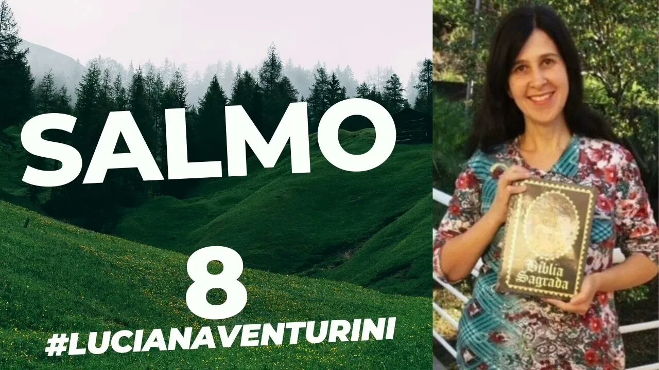 Salmo 8 #lucianaventurini #desenvolvimentopessoal #vivermelhor #salmo