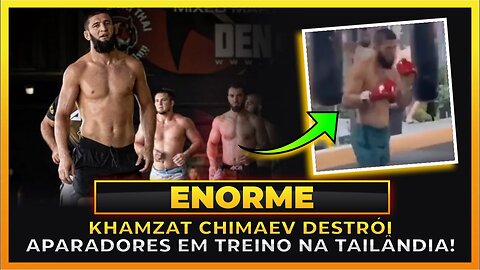 KHAMZAT CHIMAEV DESTRÓI MANOPLAS NA TAILÂNDIA!