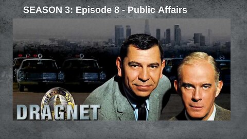 Public Domain: Dragnet S3.E8 ∙ Public Affairs: DR-12