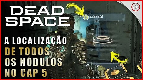 Dead Space Remake, A localização de todos os nódulos no Cap 5 | Super-Dica