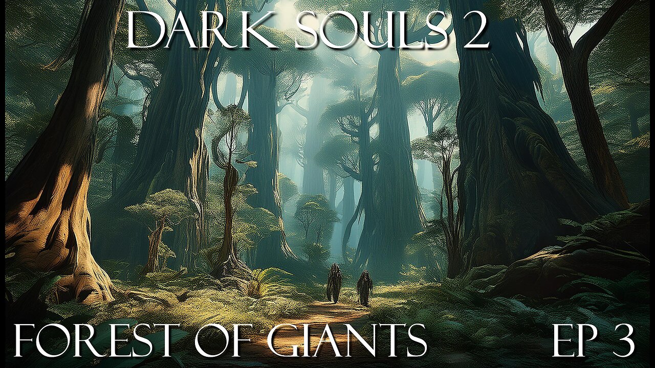 Dark Souls 2 Ep 3: Forest of Fallen Giants