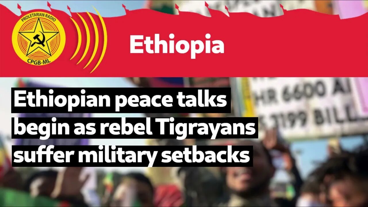 Ethiopian peace talks begin as rebel Tigrayans suffer military setbacks