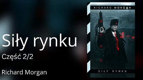 Siły rynku Część 2/2 - Richard Morgan Audiobook PL