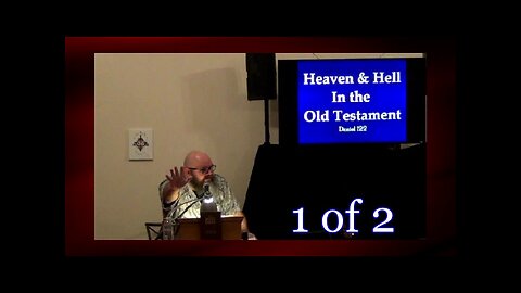 Heaven & Hell In The Old Testament 1 of 2