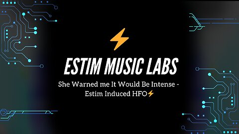 She Warned me It Would Be Intense - Estim Induced HFO