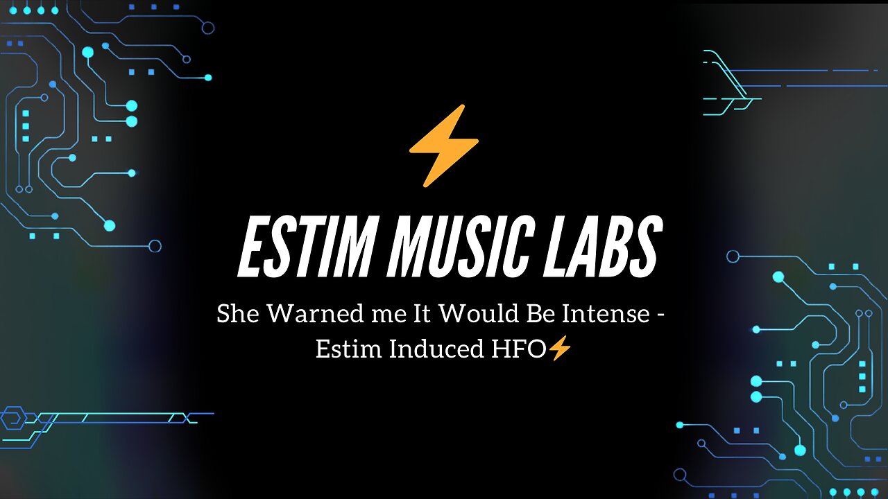 She Warned me It Would Be Intense - Estim Induced HFO