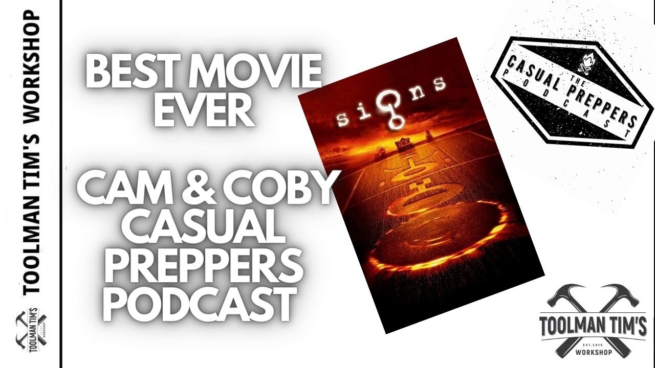 251. IS SIGNS THE BEST MOVIE EVER? - CAM & COBY CASUAL PREPPERS