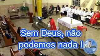 Sem Deus, Não podemos nada ! - Diácono Nivaldo França de Medeiros