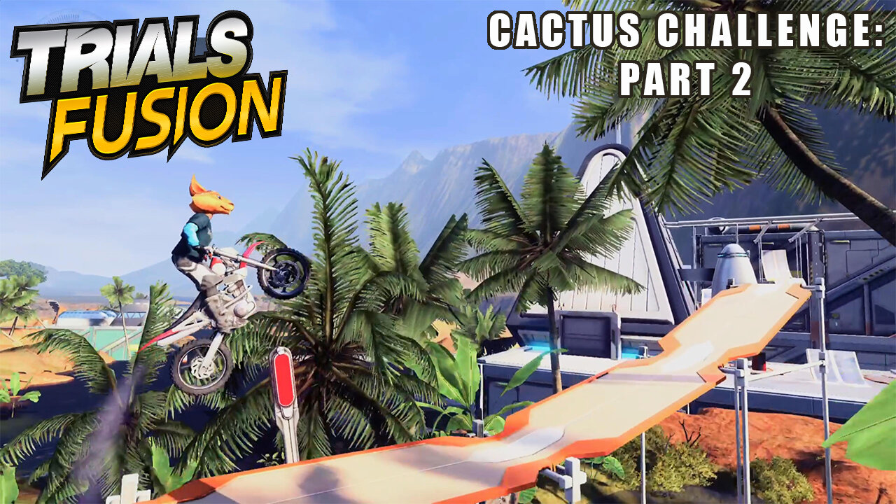 Trials Fusion – Cactus Challenge, Part 2 - Platform Bike Racing | 3 Tracks: Time Trials, FMX, Skill Game #gaming #PS4