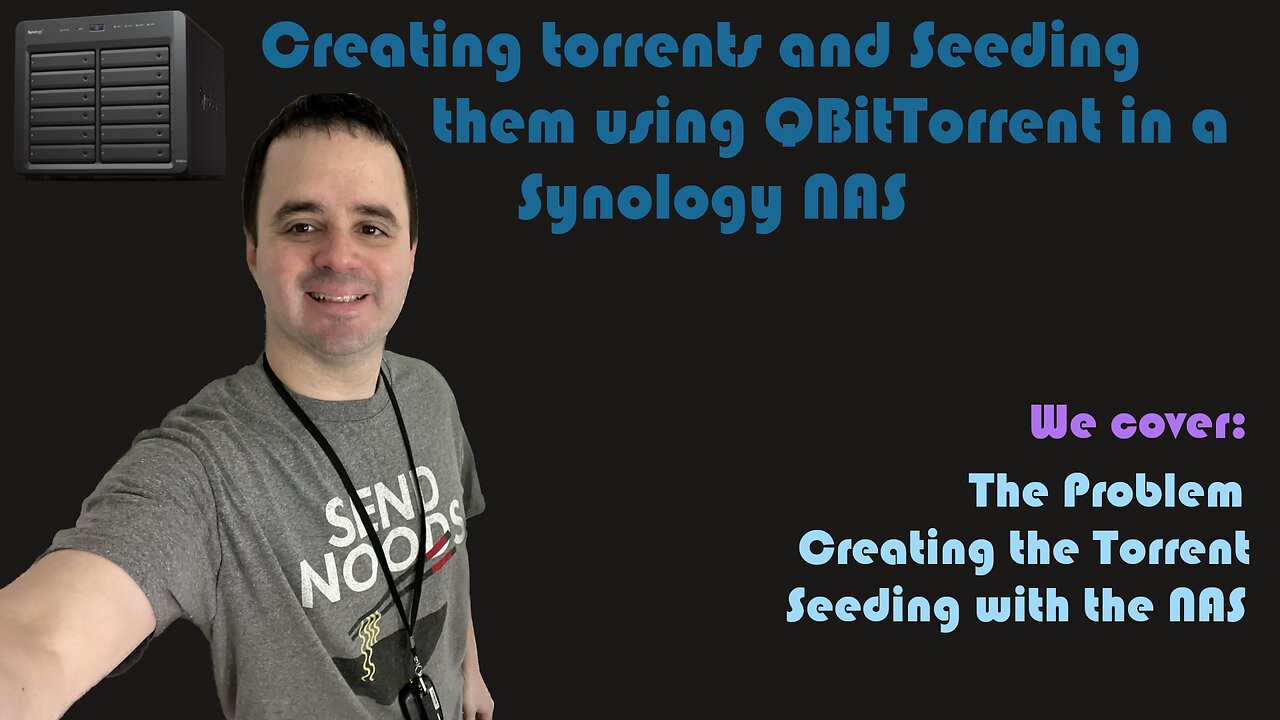 Creating torrents and Seeding them using QBitTorrent in a Synology NAS [Video Request]