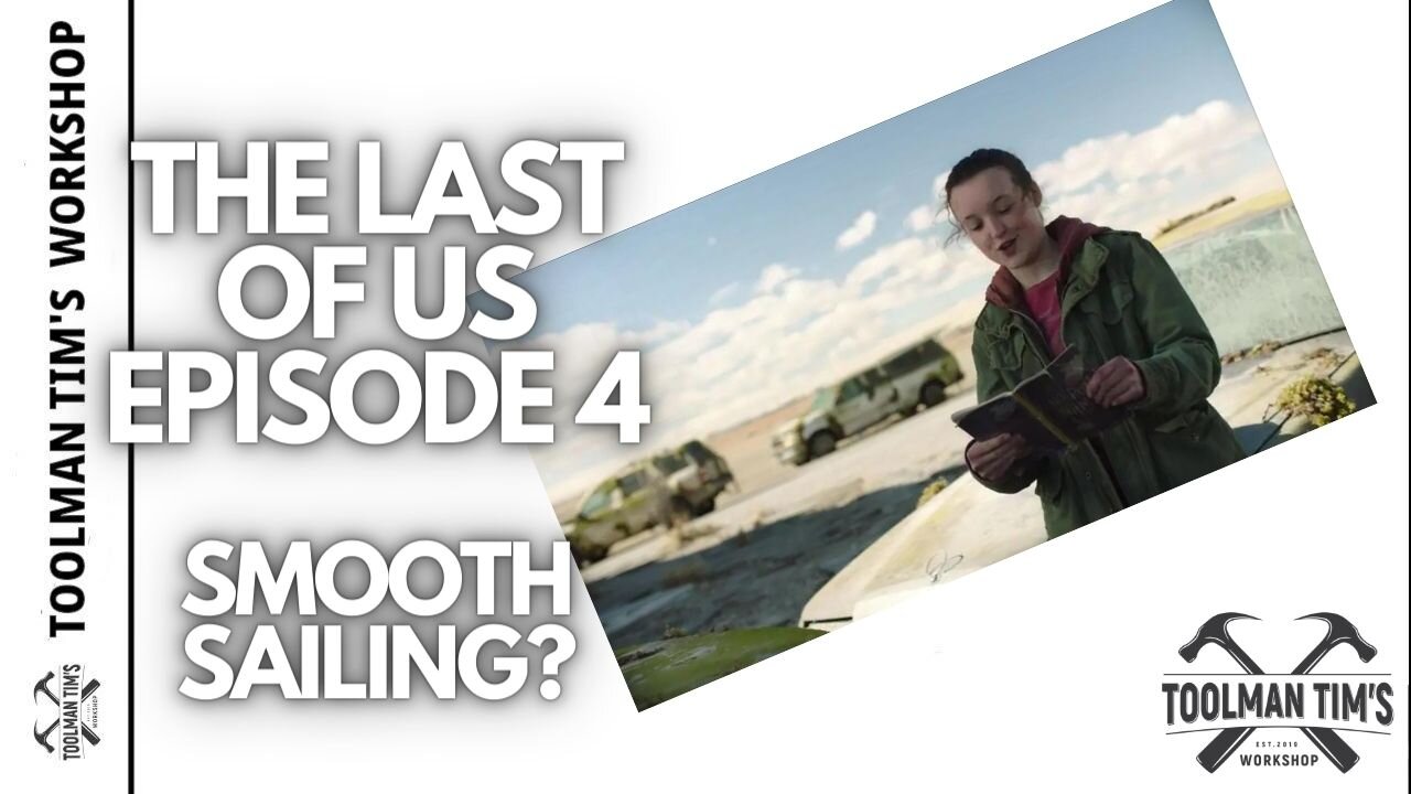 252. THE LAST OF US EPISODE 4 RECAP - SMOOTH SAILING???