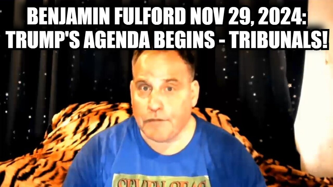 Benjamin Fulford Update Nov 29, 2024: Trump's Agenda Begins - Tribunals!