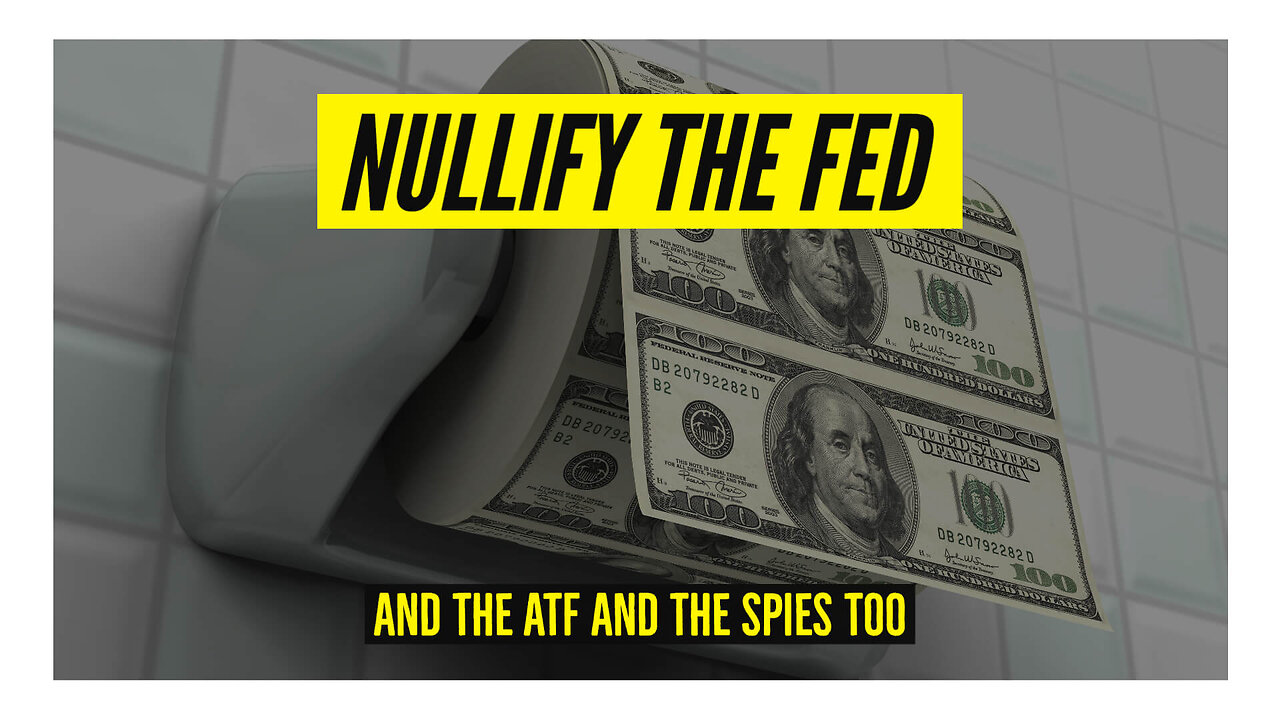 Nullify the Fed and a CBDC and ATF too: NMN Ep 6