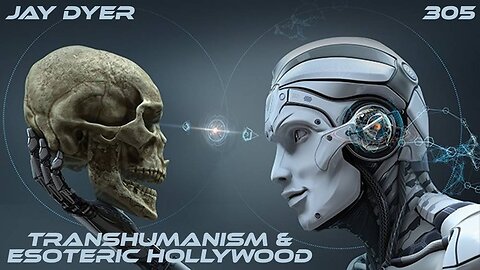 #305: Transhumanism & Esoteric Hollywood | Jay Dyer