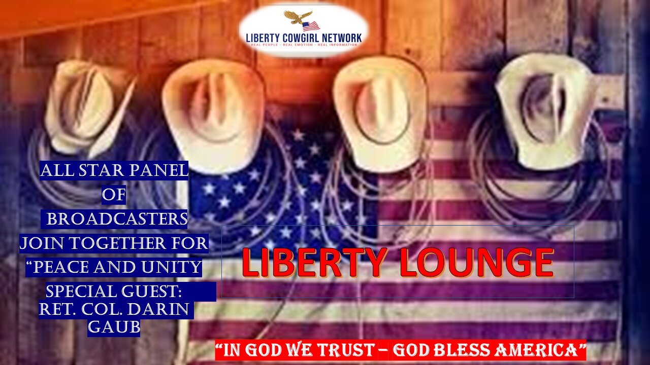 "Liberty Lounge" -Special Guests Ret. Col. Darin Gaub, Amber May and Brock Maddox
