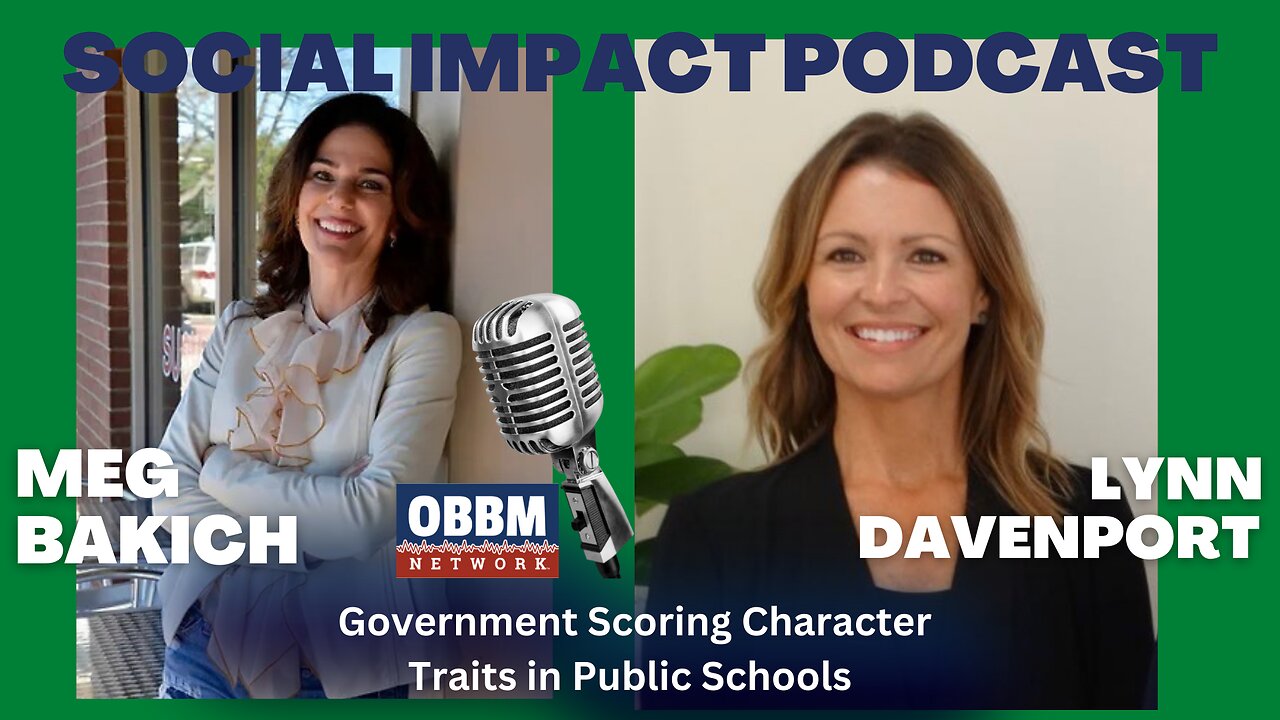 Government Scoring Character Traits in Public Schools -Social Impact Podcast