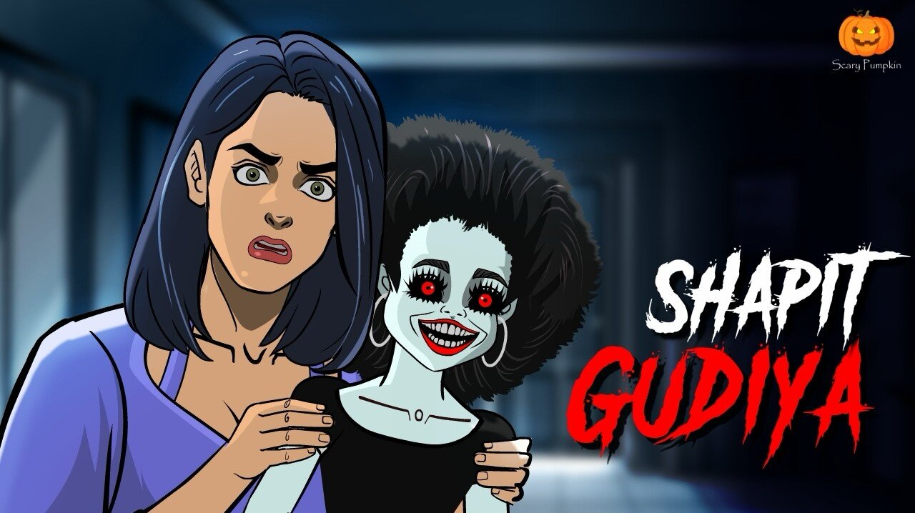 Shapit Gudiya 🧟 ♀ | Horror Doll | Hindi Horror Story