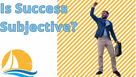 Is success subjective?