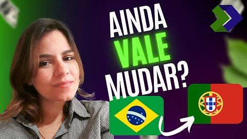 AINDA VALE TROCAR O BRASIL POR PORTUGAL EM 2023?