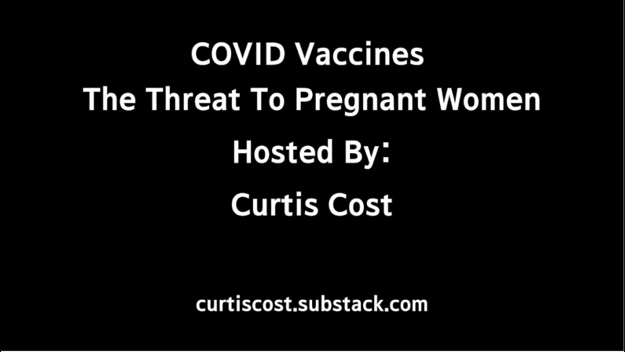 Trailer: Forum COVID Vaccines - The Threat to Pregnant Women
