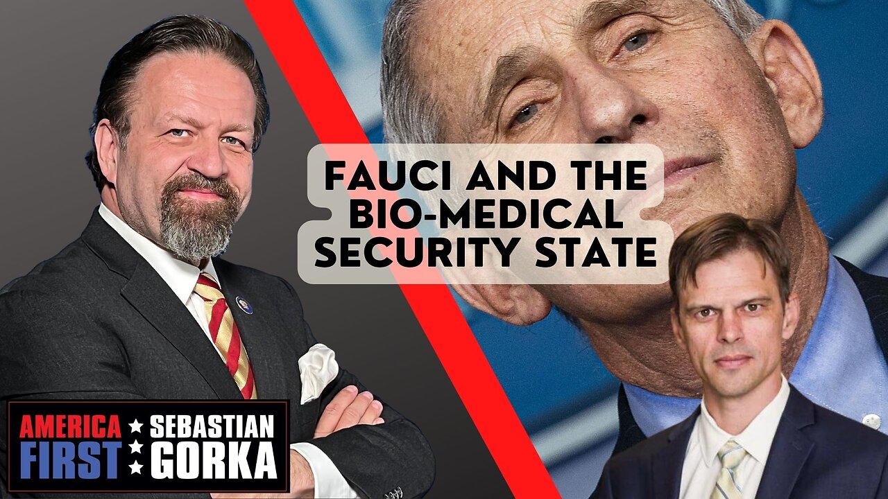 Fauci and the Bio-Medical Security State. Dr. Aaron Kheriaty with Sebastian Gorka One on One