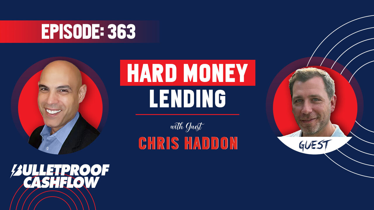 BCF 363: Hard Money Lending with Chris Haddon