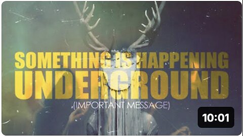 (IMPORTANT MESSAGE) Something is happening UNDERGROUND