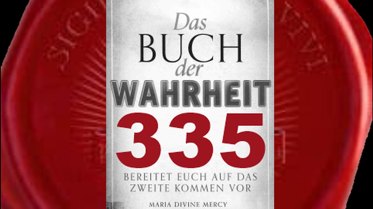 Jungfrau Maria: Rosenkranz beten rettet eure Nation - (Buch der Wahrheit Nr 335)