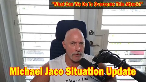 Michael Jaco Situation Update 5/5/24: "What Can We Do To Overcome This Attack?"