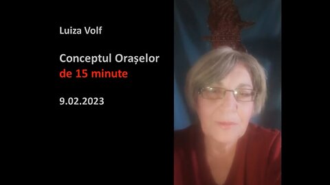 Luiza Volf - Conceptul ORASELOR DE 15 MINUTE 9.2.2023