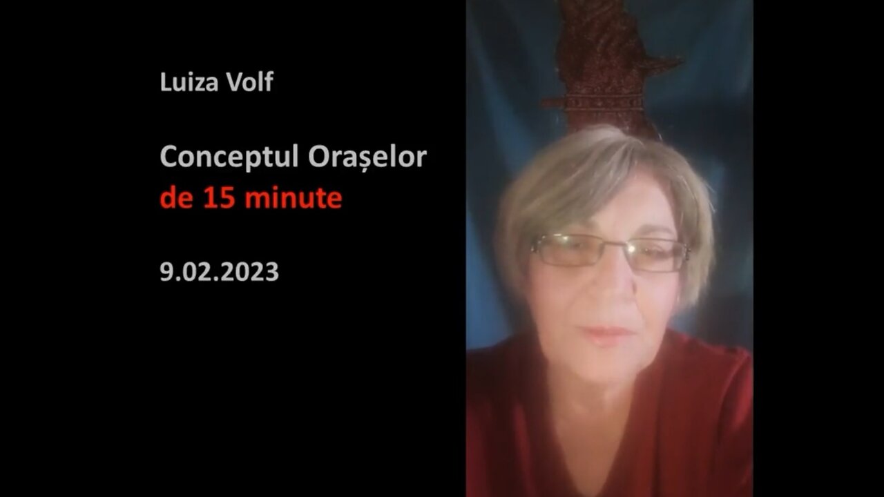 Luiza Volf - Conceptul ORASELOR DE 15 MINUTE 9.2.2023