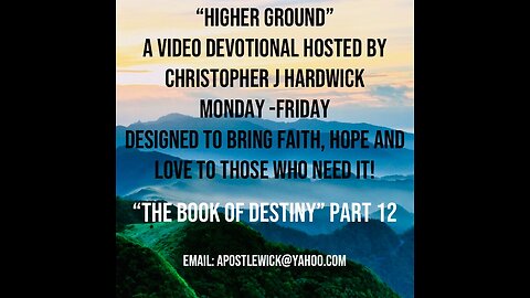 Higher Ground "The Book Of Destiny" Part 12