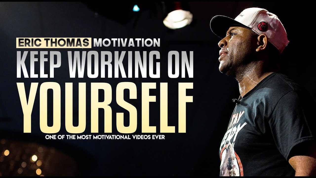 Eric Thomas - KEEP WORKING ON YOURSELF (Eric Thomas Motivation)