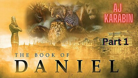 The Book of Daniel Part 1