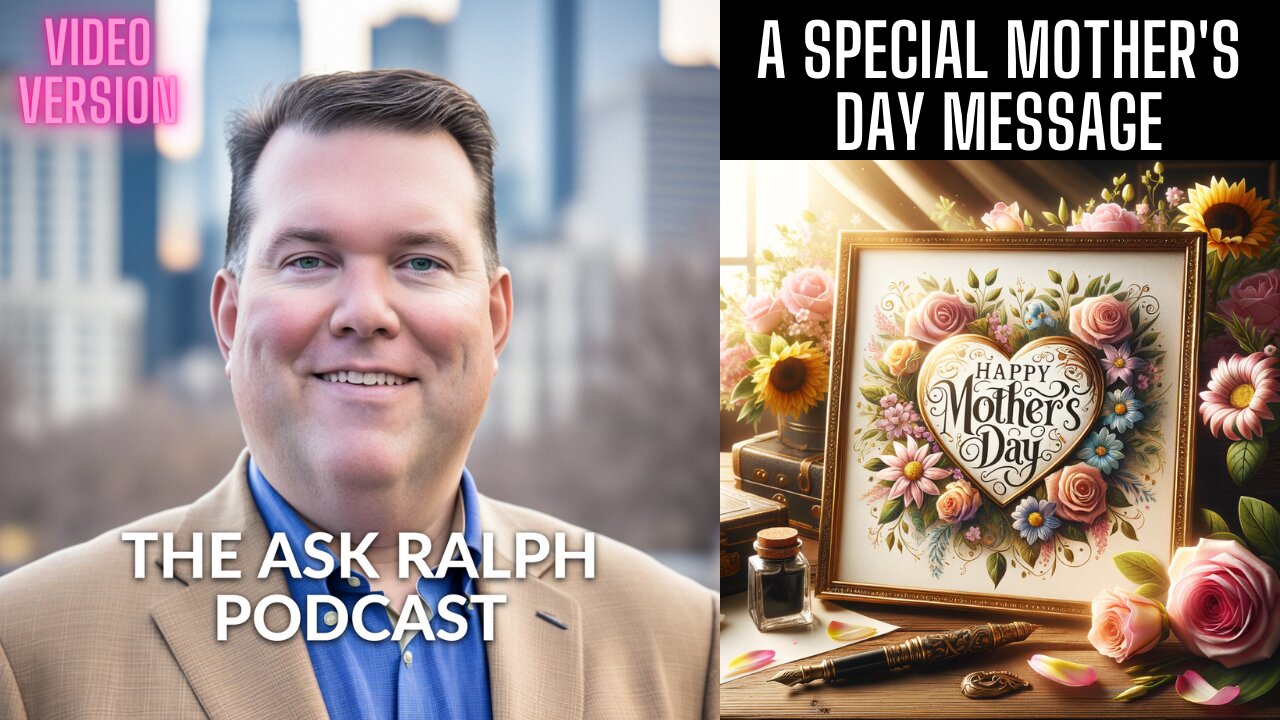 Honoring Mothers: Insights and Practical Ideas | Ask Ralph Podcast