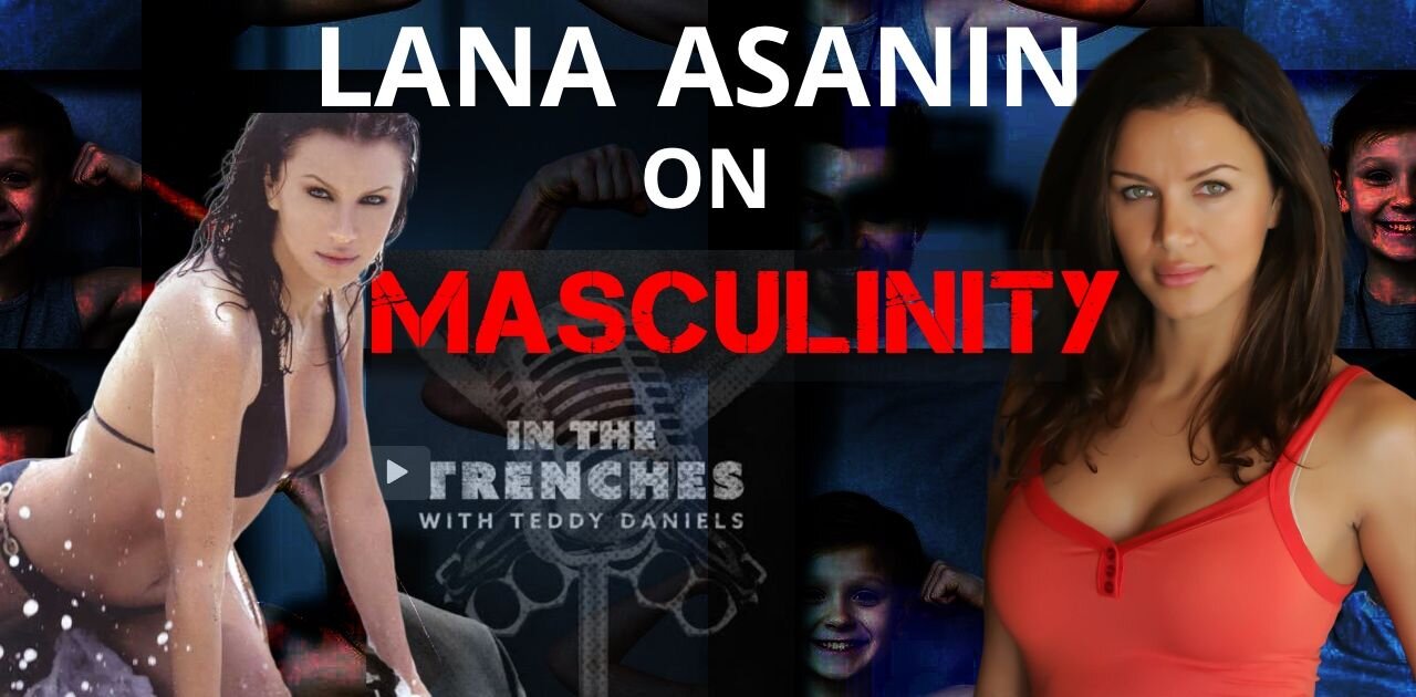 GUEST - MAXIM / FHM / COSMO COVER MODEL LANA ASANIN TALKS MASCULINITY