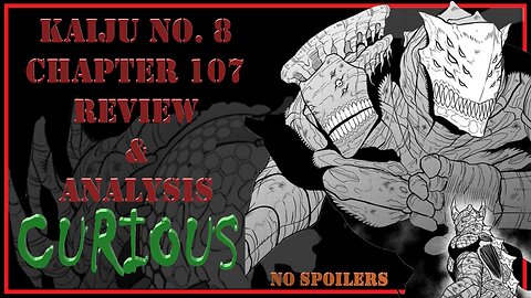 Kaiju No. 8 Chapter 107 Review & Analysis - Kaiju No. 9 Explains Himself - And It Is Terrifying