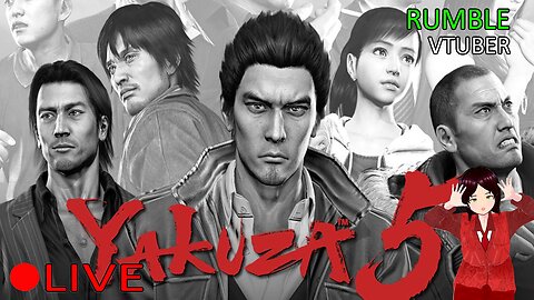 (VTUBER) - Kiryu Taxi Driving Time - Yakuza 5 First Playthrough #3 - RUMBLE