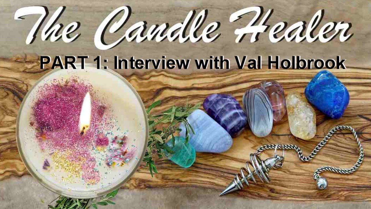 The Candle Healer: Mark Adams Interviews Val Holbrook PART 1