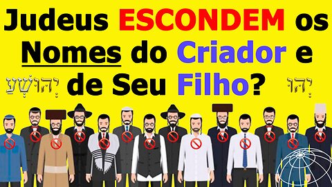 🔴 Os Judeus ESCONDEM os Verdadeiros NOMES do Criador e de Seu Filho no hebraico legítimo?