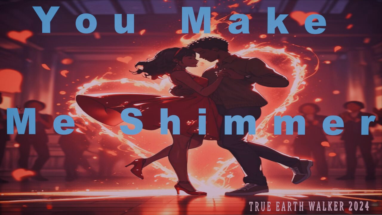 You Make Me Shimmer by TrueBarrz