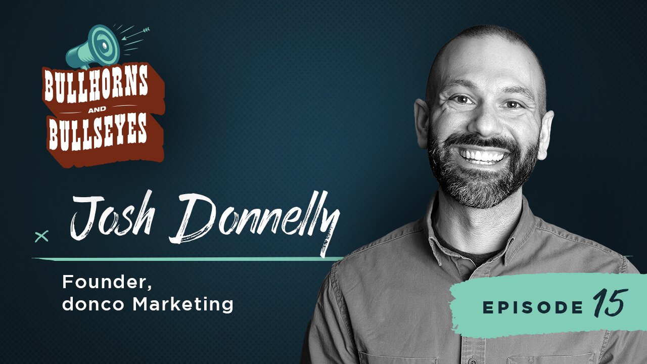 What Is Funnel-Driven Storytelling? | Episode 15 | Bullhorns & Bullseyes