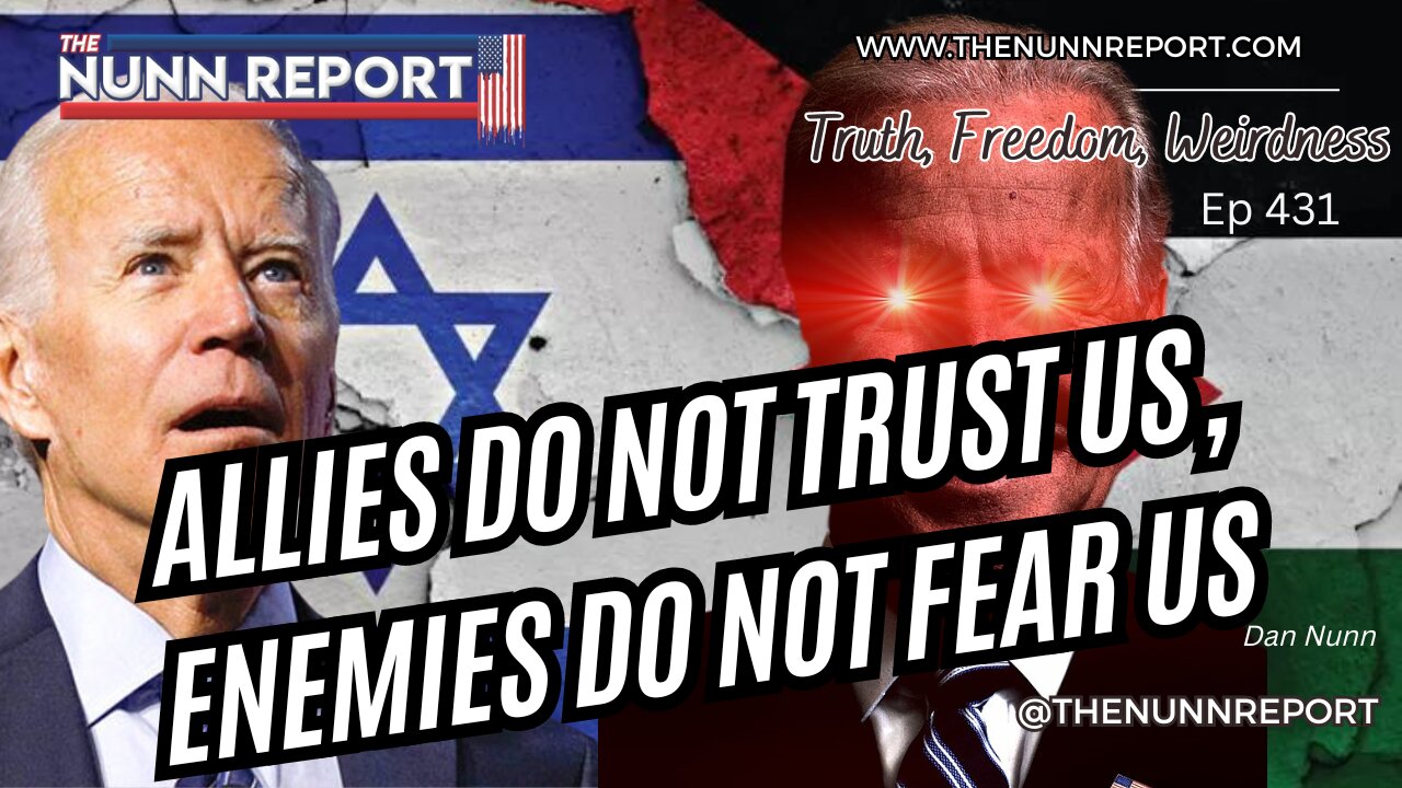 Ep 431 Allies Can’t Trust Us; Enemies Don’t Fear Us & Horse Face| The Nunn Report w/ Dan Nunn