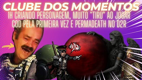 Clube dos Momentos: 1h Criando Personagem, Muito "TIRÚ" ao Jogar CoD Pela Primeira Vez e Permadeath