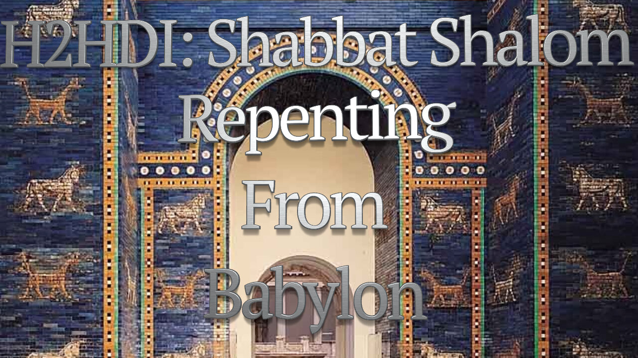 Shabbat - Repenting From Babylon (Sabbath 01.28.2023)