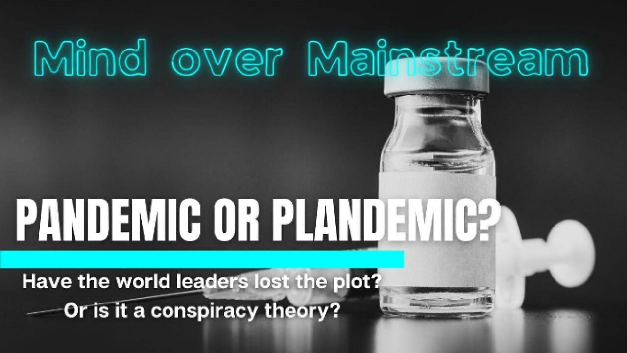 Episode 5. Pandemic or Plandemic?