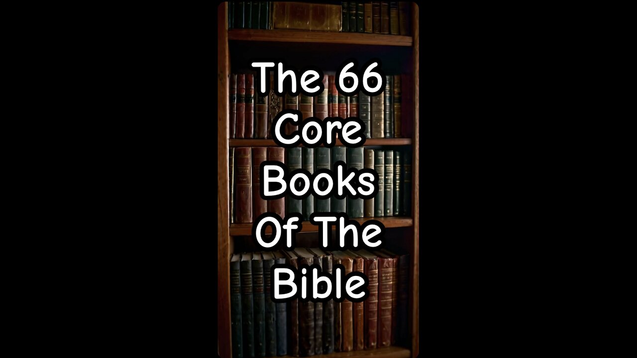 The 66 Core Books Of The Bible.