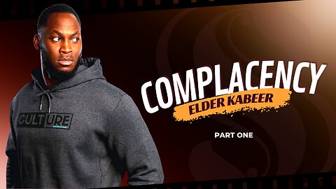 Complacency | Elder Kabeer | Part One