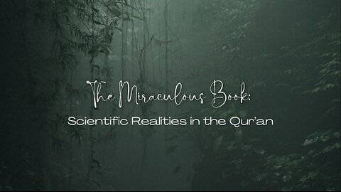 The Miraculous Book: Scientific Realities in the Qur'an