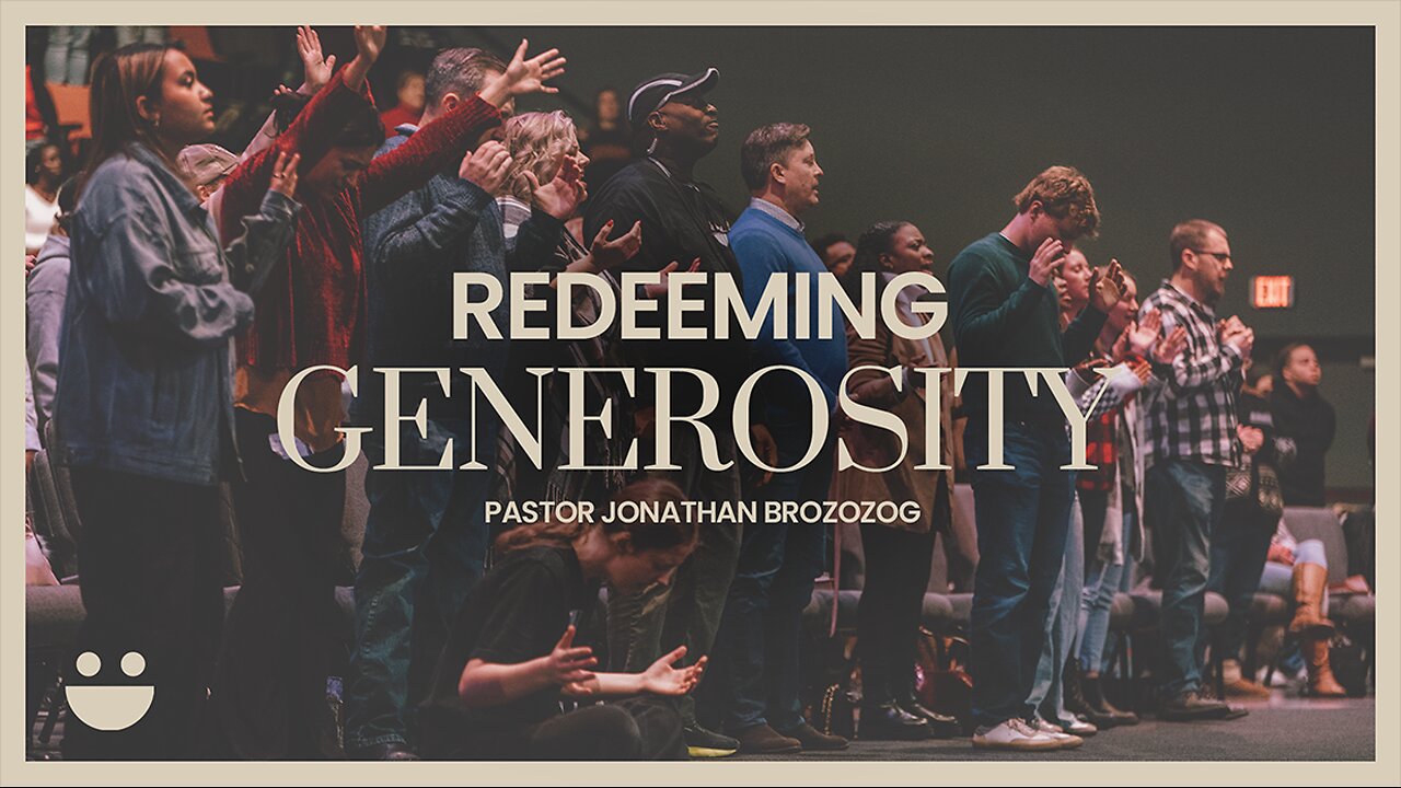 Redeeming Generosity | Pastor Jonathan Brozozog